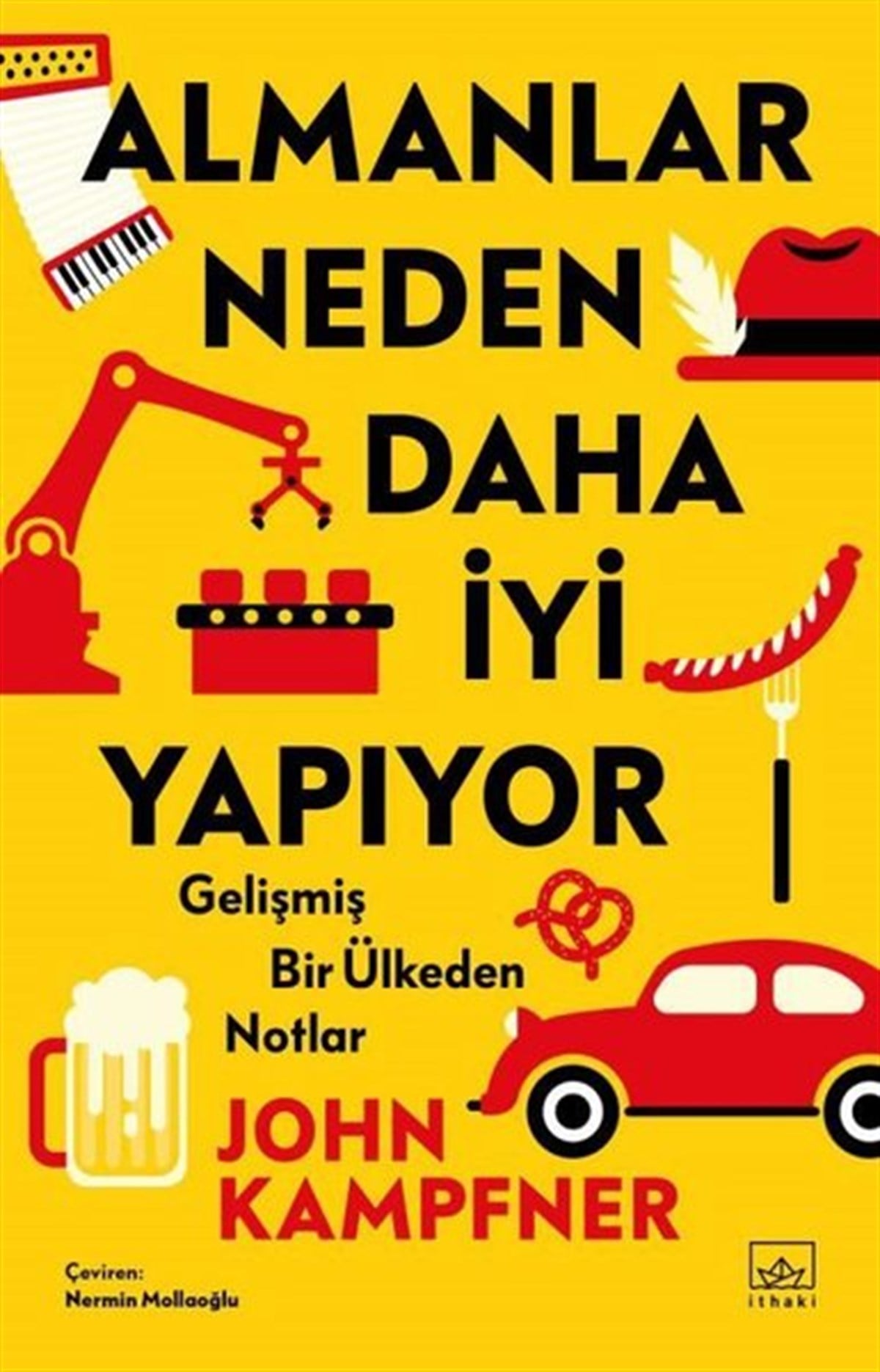 John KampfnerDünya Siyaseti ve PolitikasıAlmanlar Neden Daha İyi Yapıyor: Gelişmiş Bir Ülkeden Notlar