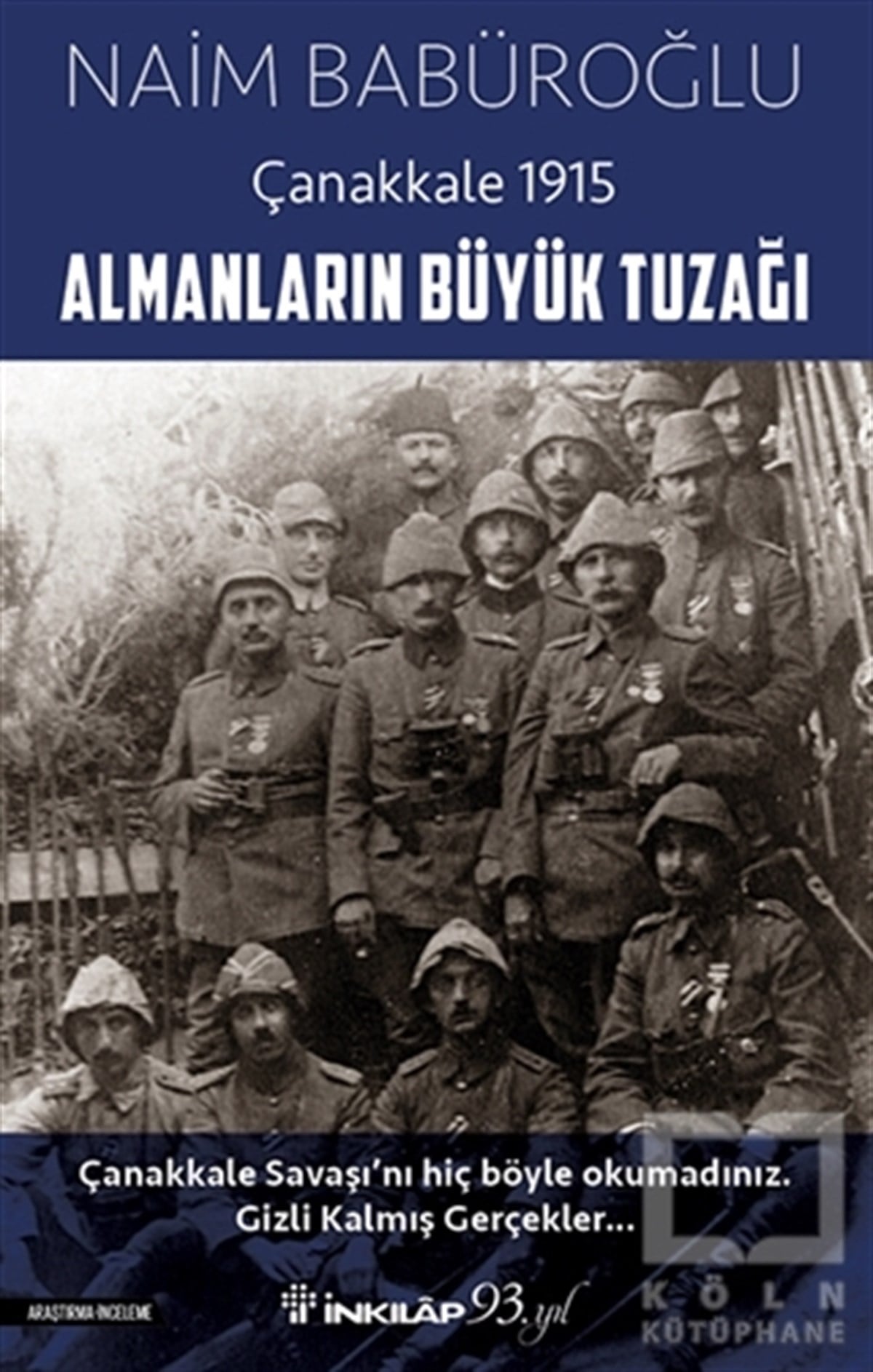 Naim BabüroğluTürkiye ve Cumhuriyet Tarihi KitaplarıAlmanların Büyük Tuzağı - Çanakkale 1915