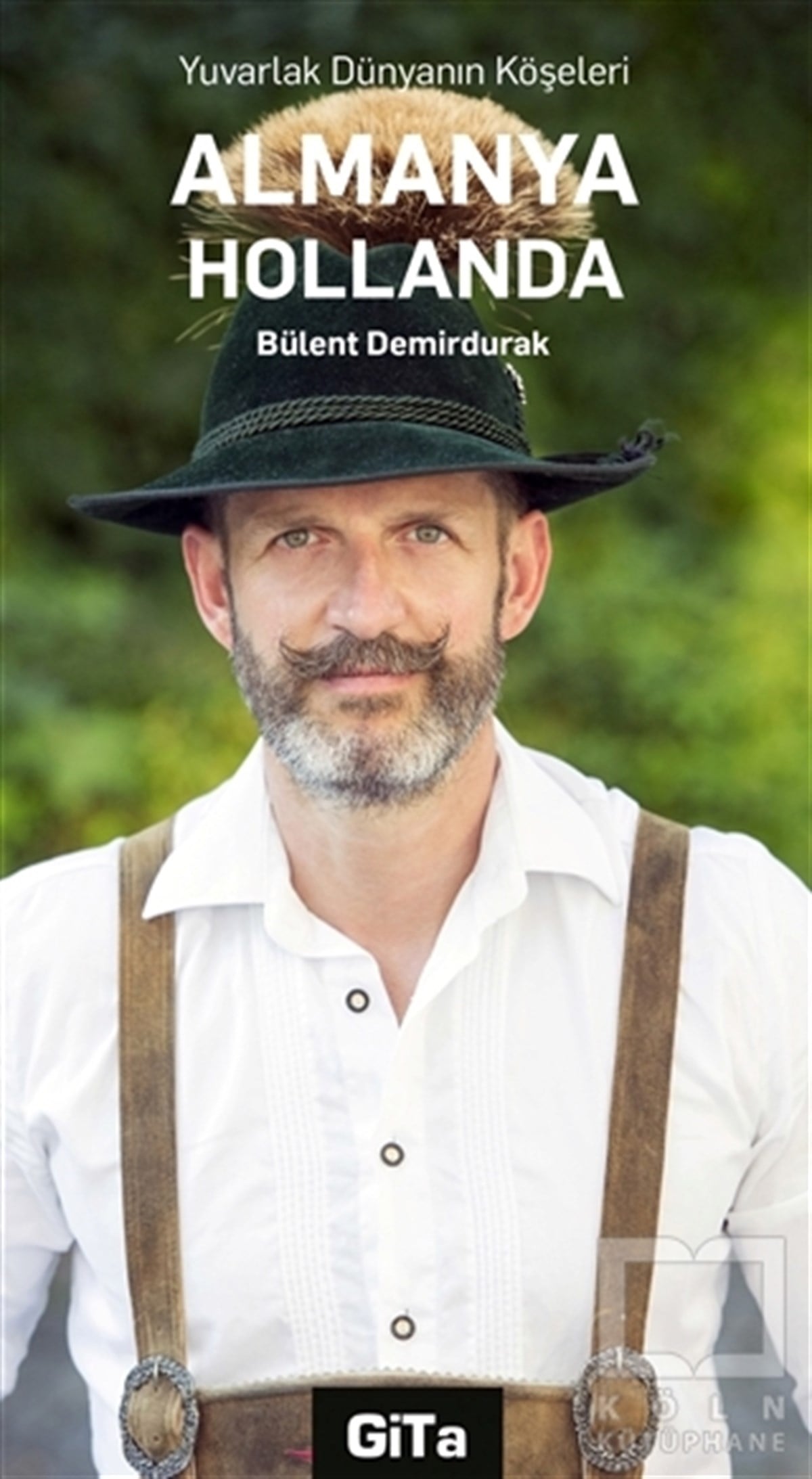 Bülent DemirdurakGezi RehberiAlmanya, Hollanda