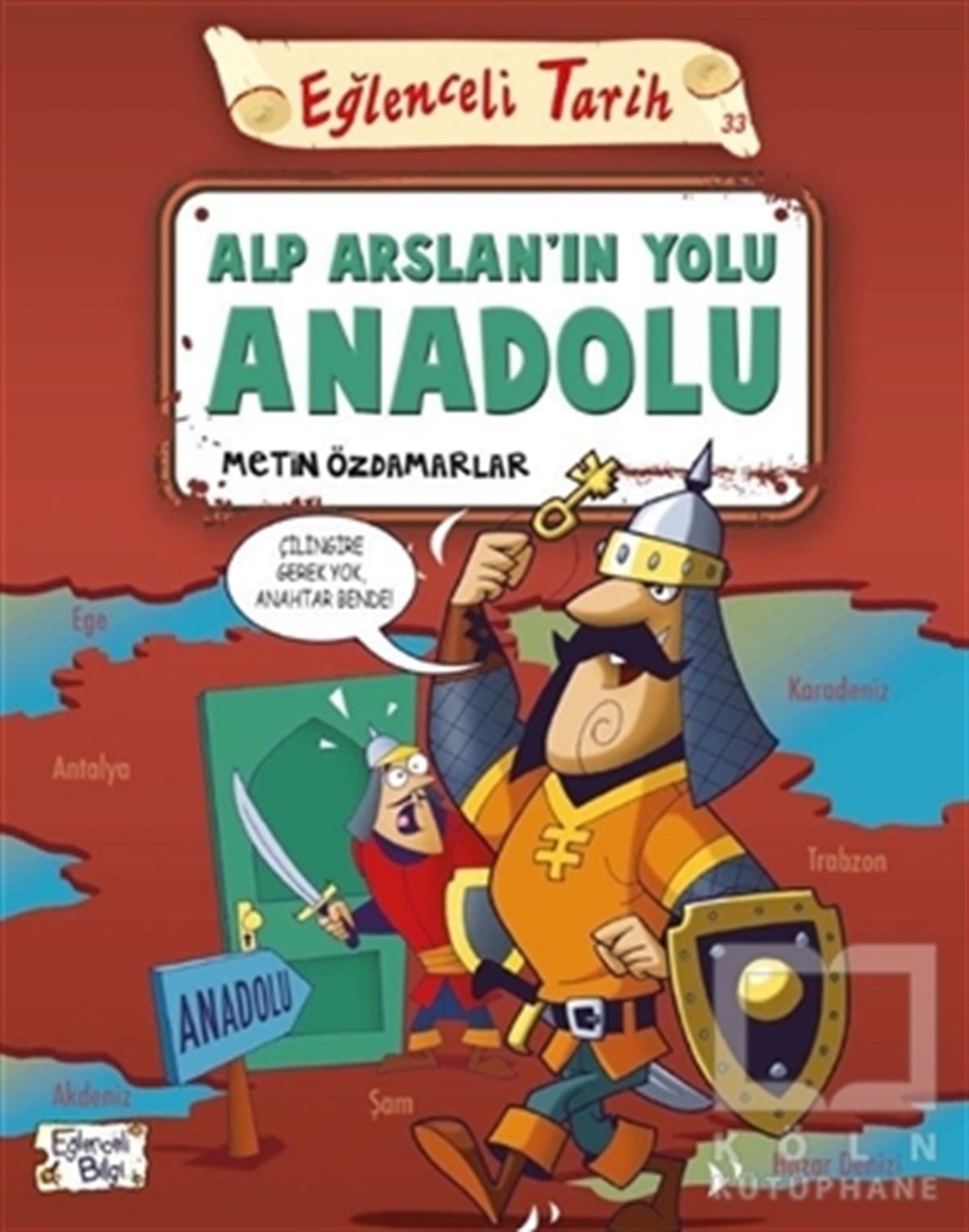 Metin ÖzdamarlarRoman-ÖyküAlp Arslan'ın Yolu Anadolu - Eğlenceli Tarih