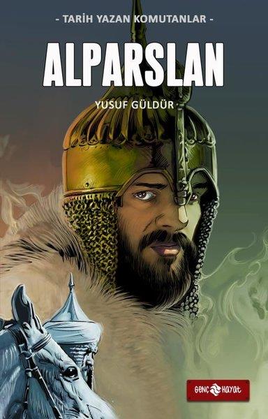 Yusuf GüldürÇocuk Gençlik RomanlarıAlparslan - Tarih Yazan Komutanlar