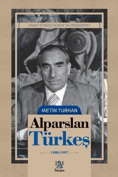 Metin TurhanTarihi Biyografi ve Otobiyografi KitaplarıAlparslan Türkeş: 1980 - 1997