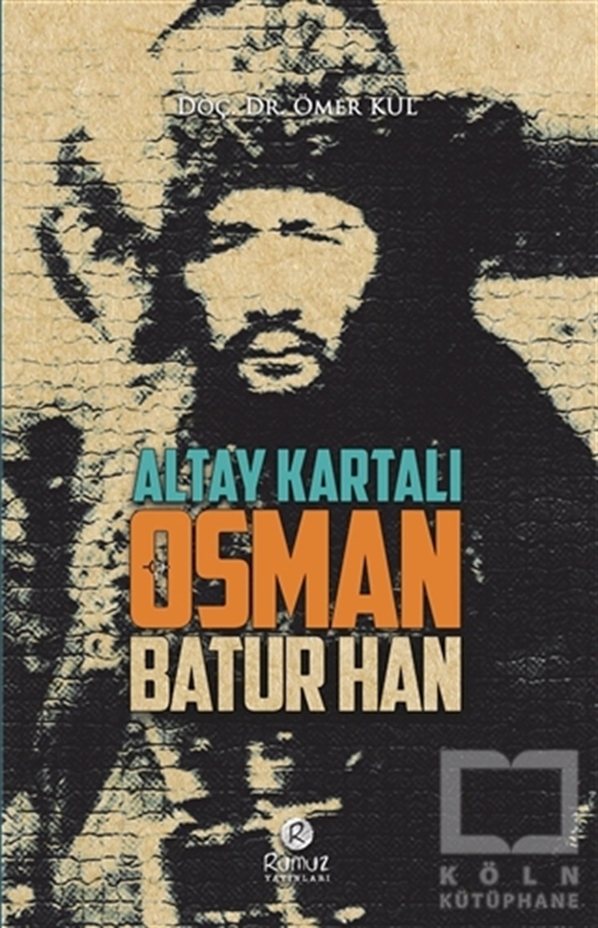 Ömer KulTarihi Biyografi ve Otobiyografi KitaplarıAltay Kartalı Osman Batur Han