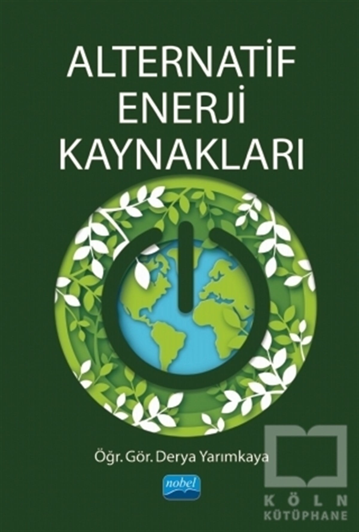 Derya YarımkayaNükleer Enerji MühendisliğiAlternatif Enerji Kaynakları