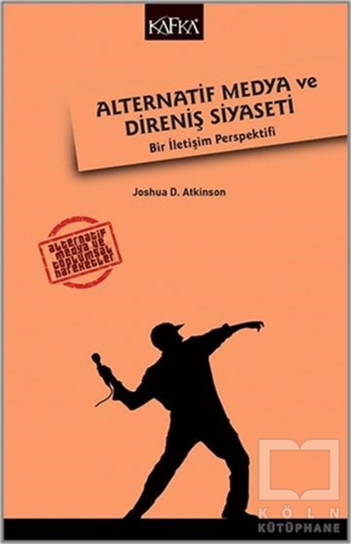 Joshua D. AtkinsonAraştırma-İnceleme-ReferansAlternatif Medya ve Direniş Siyaseti