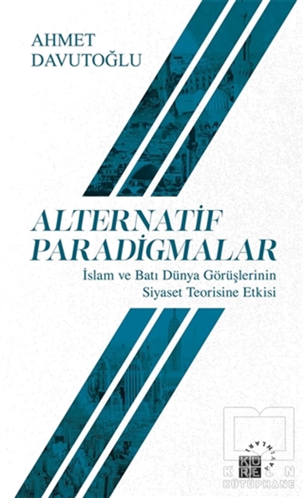 Ahmet DavutoğluAraştırma-İncelemeAlternatif Paradigmalar