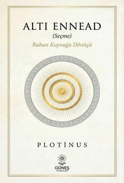PlotinusFelsefe BilimiAltı Ennead (Seçme) Ruhun Kaynağa Dönüşü