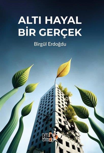 Birgül ErdoğduTürk ŞiiriAltı Hayal Bir Gerçek