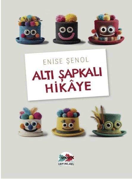 Enise ŞenolÇocuk Gençlik RomanlarıAltı Şapkalı Hikaye
