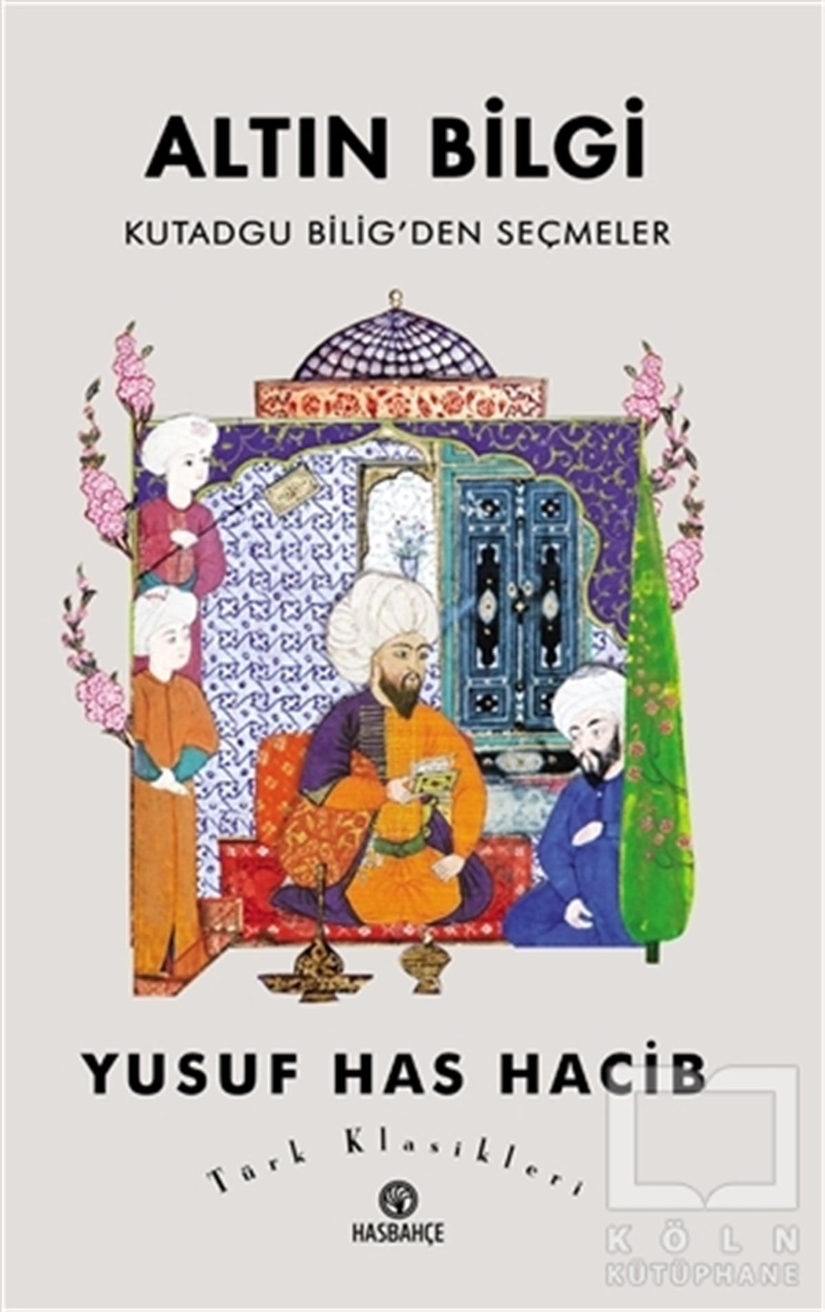 Yusuf Has HacibDünya Klasikleri & Klasik KitaplarAltın Bilgi
