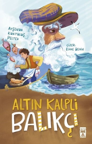 Ayşenur Kurtuluş PeltekÇocuk Gençlik RomanlarıAltın Kalpli Balıkçı