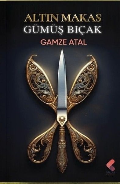 Gamze AtalTürk RomaniAltın Makas Gümüş Bıçak