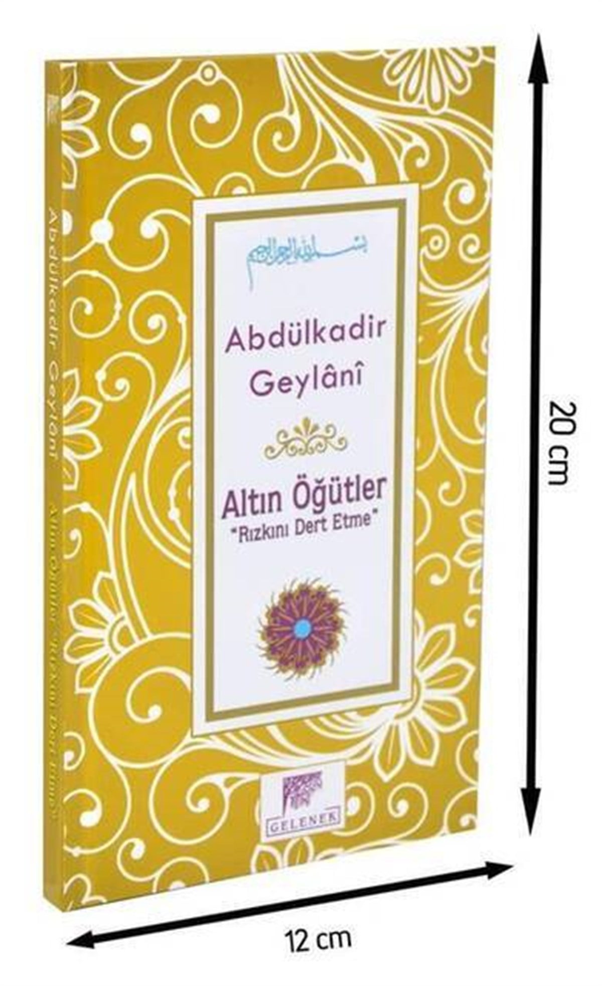 Altın Öğütler Rızkını Dert Etme  -  Abdülkadir Geylani-1529
