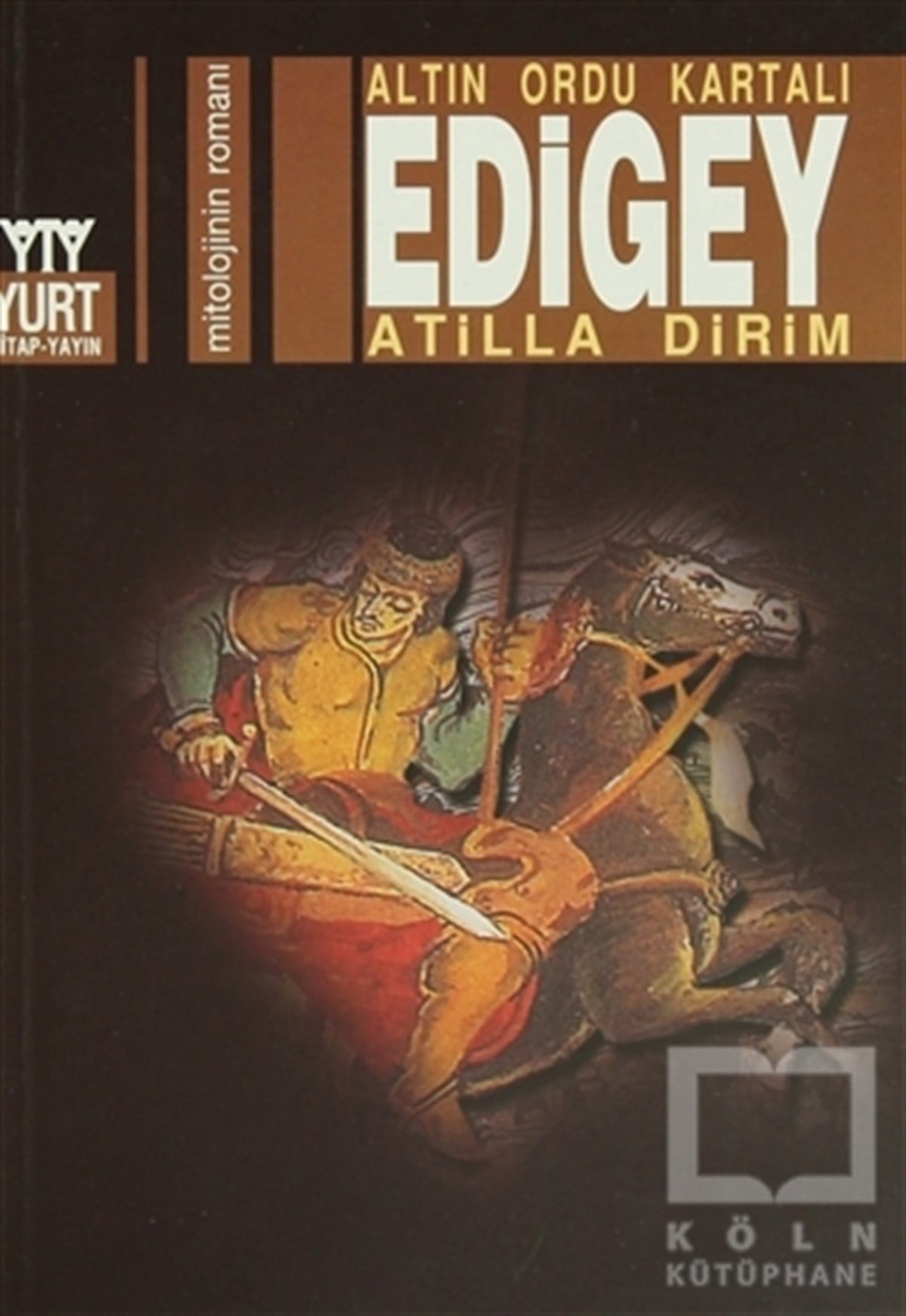 Atilla DirimMitolojilerAltın Ordu Kartalı Edigey