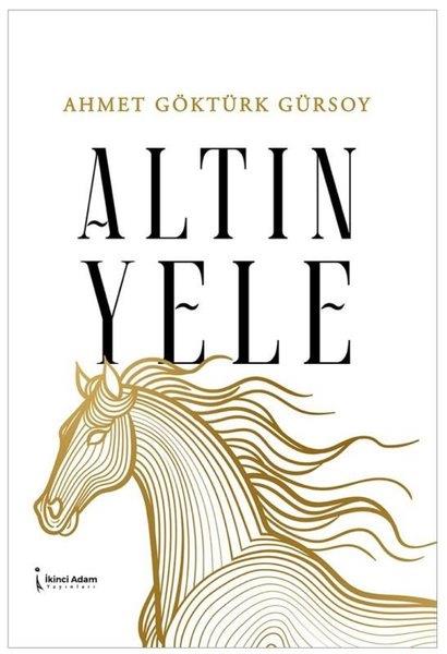 Ahmet Göktürk GürsoyTürk RomaniAltın Yele