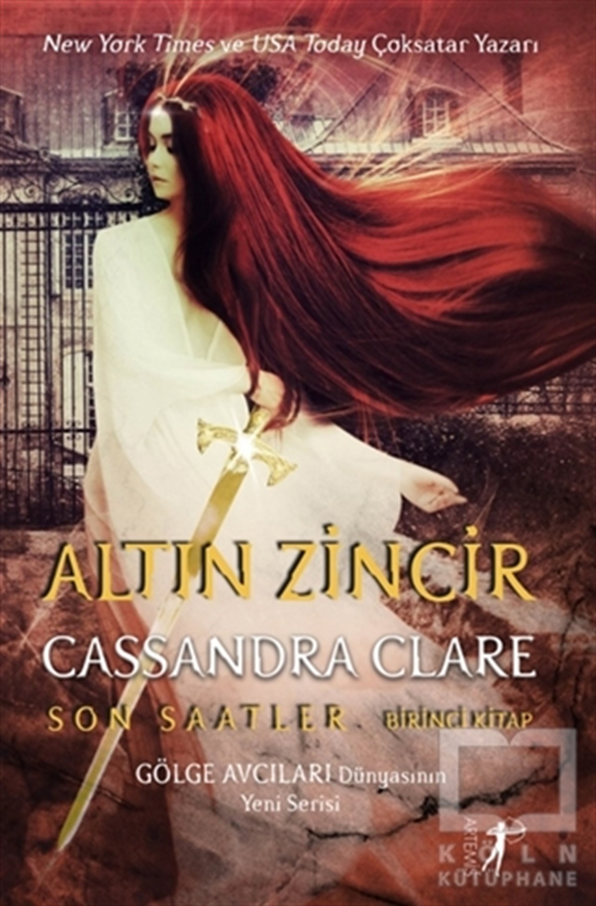 Cassandra ClareTürkçe RomanlarAltın Zincir - Son Saatler Birinci Kitap