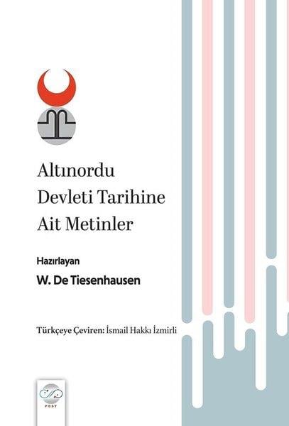 W. De. TiesenhausenTürk Tarihi Araştırmaları KitaplarıAltınordu Devleti Tarihine Ait Metinler
