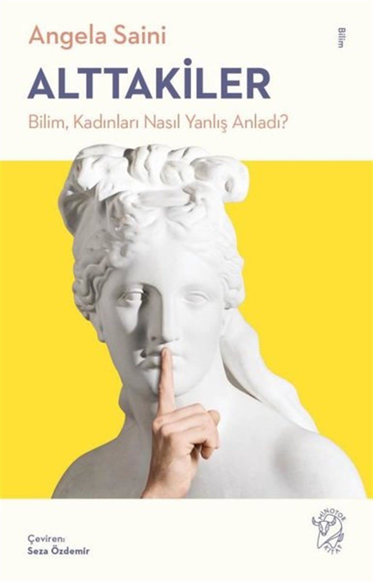 Angela SainiPsikoloji KitaplarıAlttakiler: Bilim Kadınları Nasıl Yanlış Anladı?