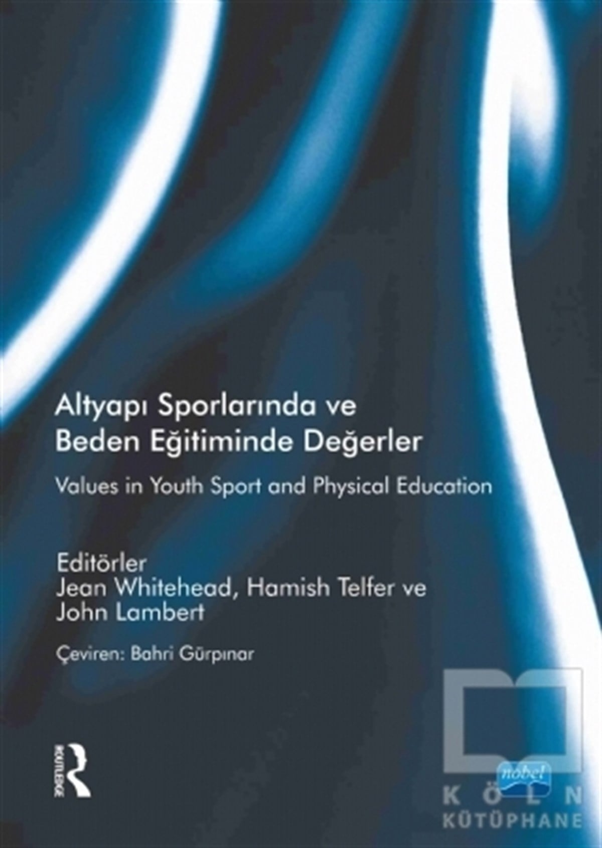 Jean WhiteheadSporAltyapı Sporlarında ve Beden Eğitiminde Değerler