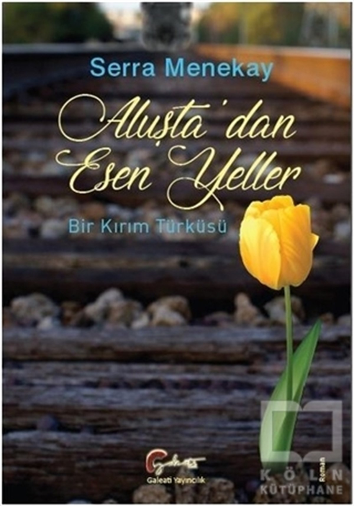 Serra MenekayTürkçe RomanlarAluşta'dan Esen Yeller