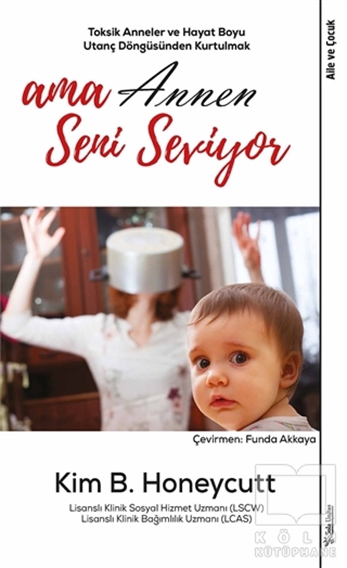 Kim B. HoneycuttAile ve Çocuk KitaplarıAma Annen Seni Seviyor