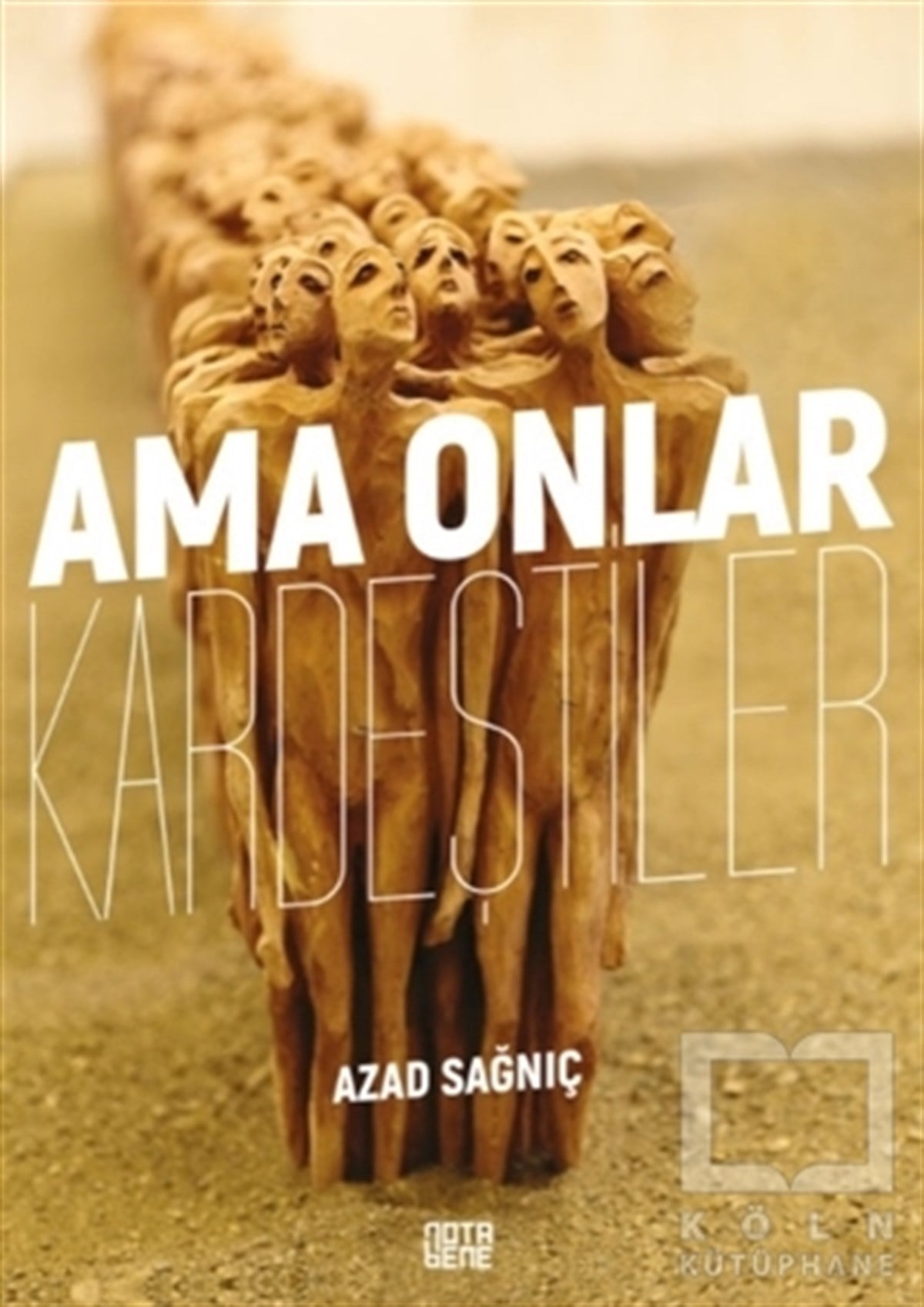 Azad SağnıçTürkçe RomanlarAma Onlar Kardeştiler