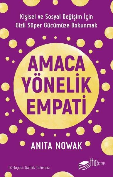 Anita NowakYönetim / İş Geliştirme / KaliteAmaca Yönelik Empati: Kişisel ve Sosyal Değişim İçin Gizli Süper Gücümüze Dokunmak