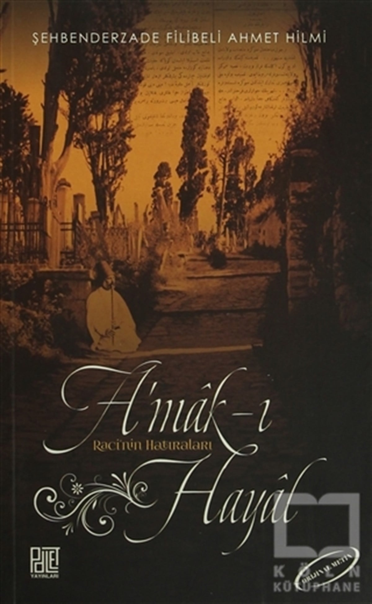 Şehbenderzade Filibeli Ahmed HilmiÖyküA'mak-ı Hayal (Orijinal Metin)