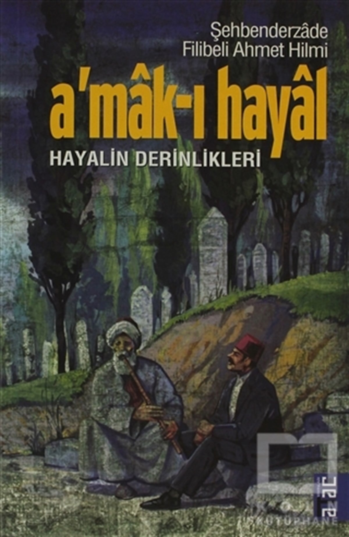 Şehbenderzade Filibeli Ahmed HilmiTürk EdebiyatıA’mak-ı Hayal
