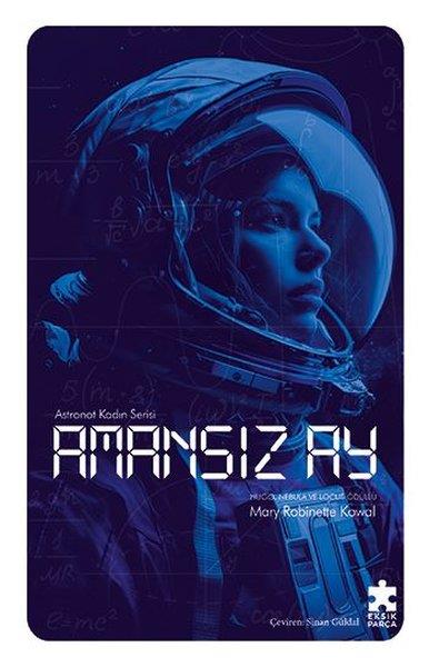 Mary Robinette KowalBilimkurgu KitaplarıAmansız Ay - Astronot Kadın Serisi