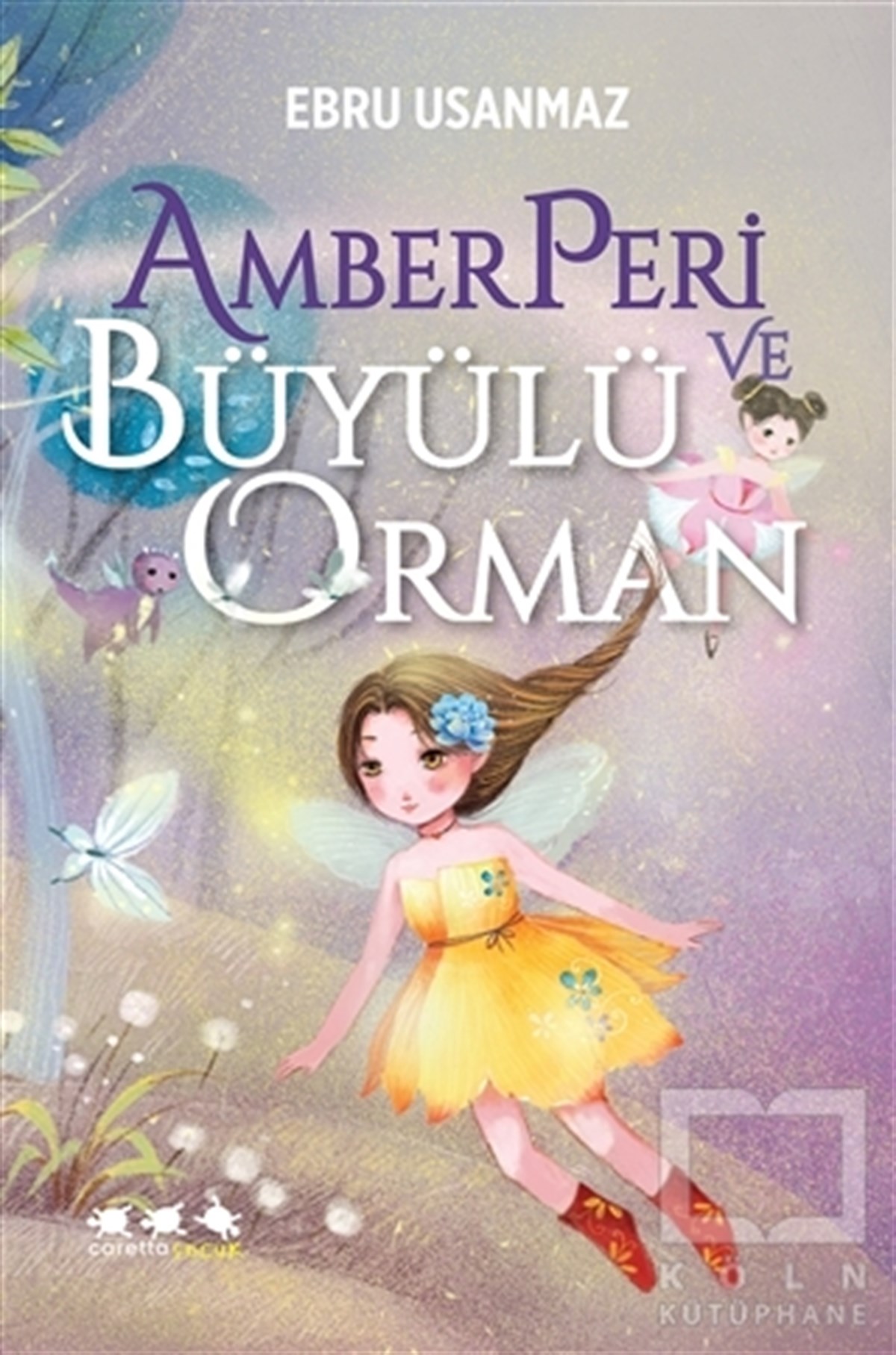 Ebru UsanmazÇocuk Hikaye KitaplarıAmberperi ve Büyülü Orman