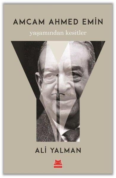 Ali YalmanAnı & Mektup & Günlük KitaplarıAmcam Ahmed Emin - Yaşamından Kesitler