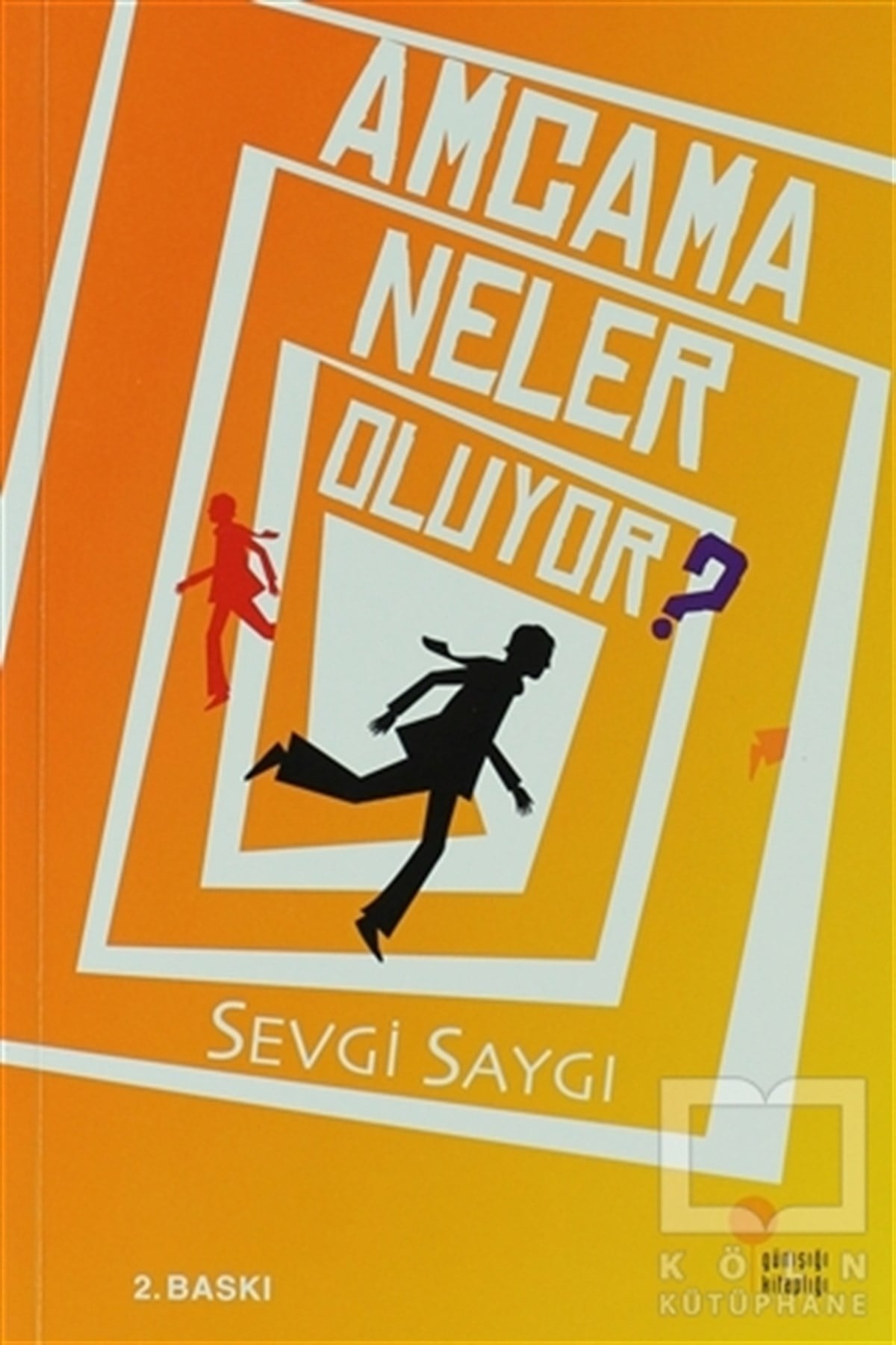 Sevgi SaygıRoman-ÖyküAmcama Neler Oluyor?