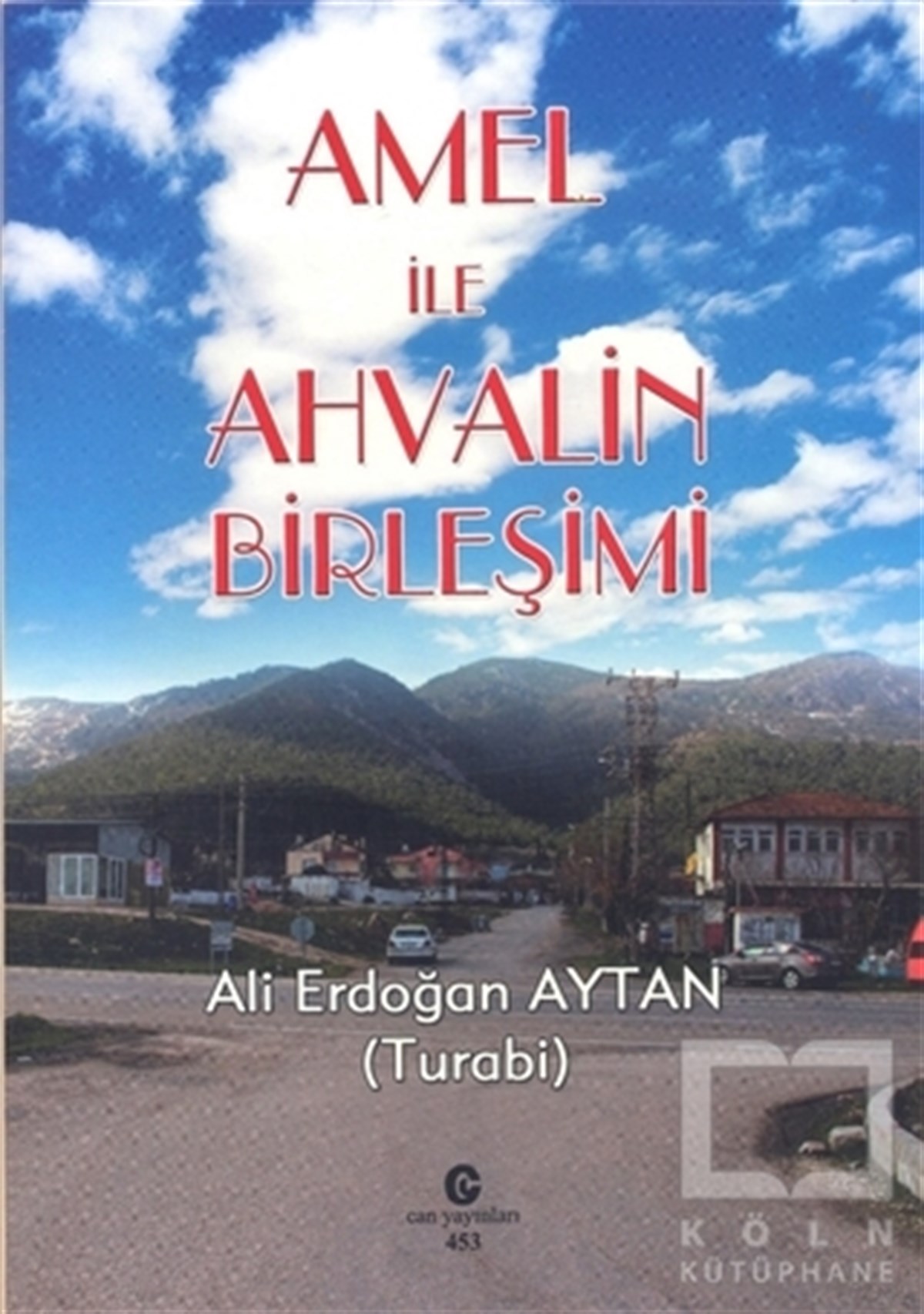 Ali Erdoğan AytanDiğerAmel ile Ahvalin Birleşimi