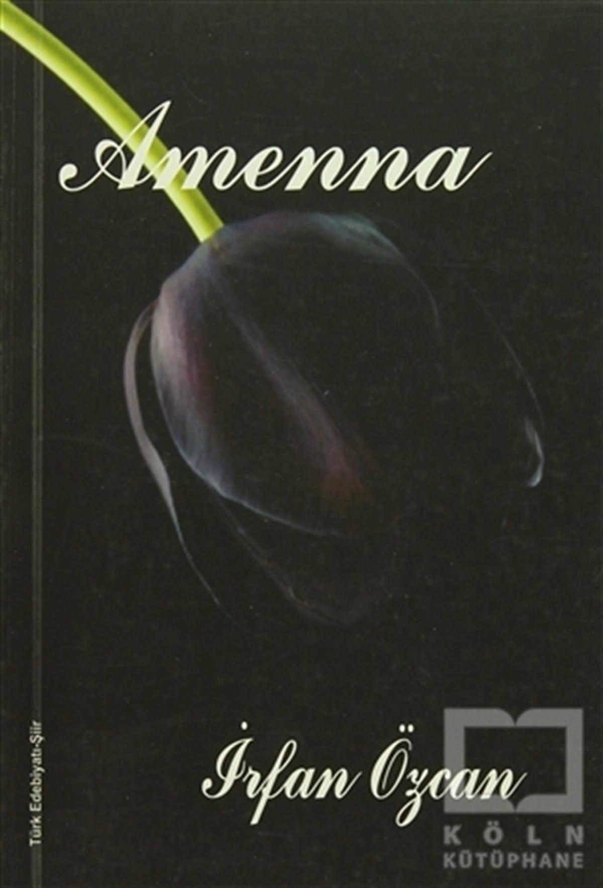 İrfan ÖzcanŞiirAmenna