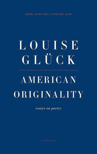Louise GluckBiography (History)American Originality