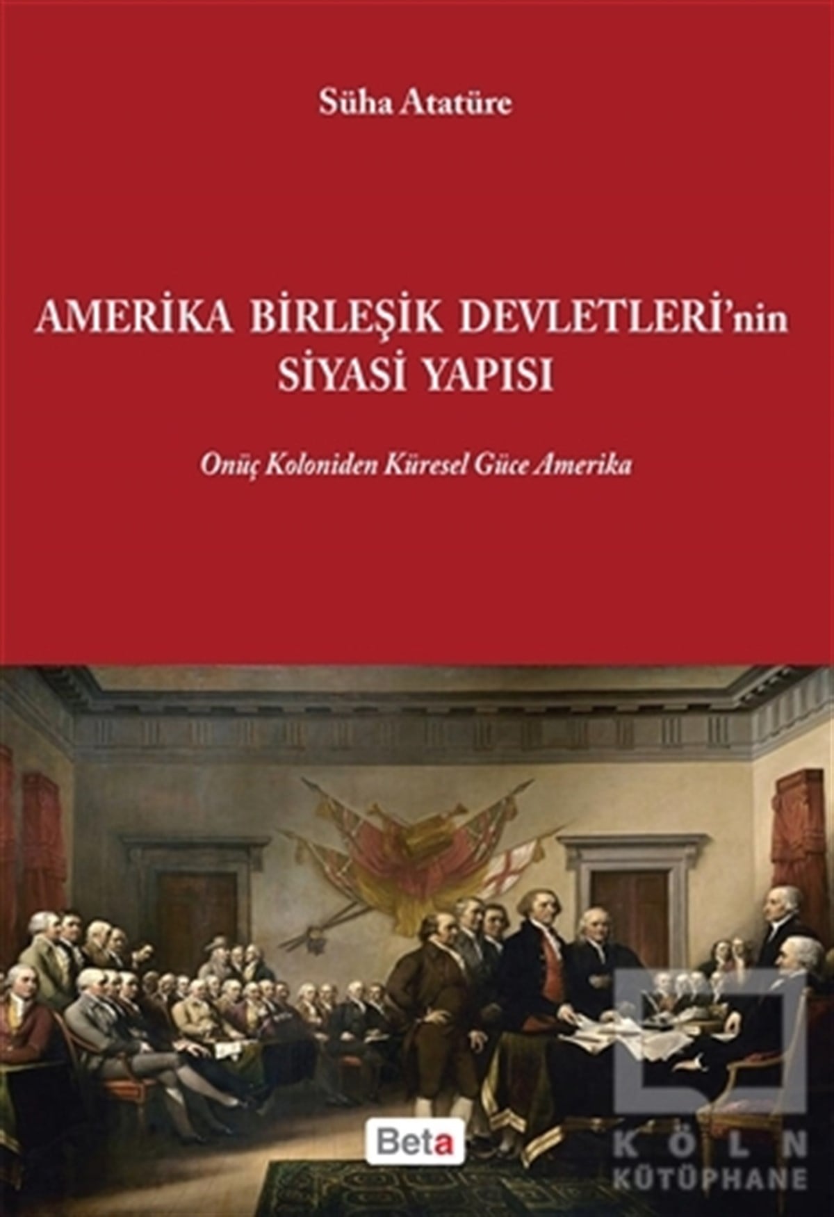 Süha AtatüreAraştırma-İncelemeAmerika Birleşik Devletleri'nin Siyasi Yapısı