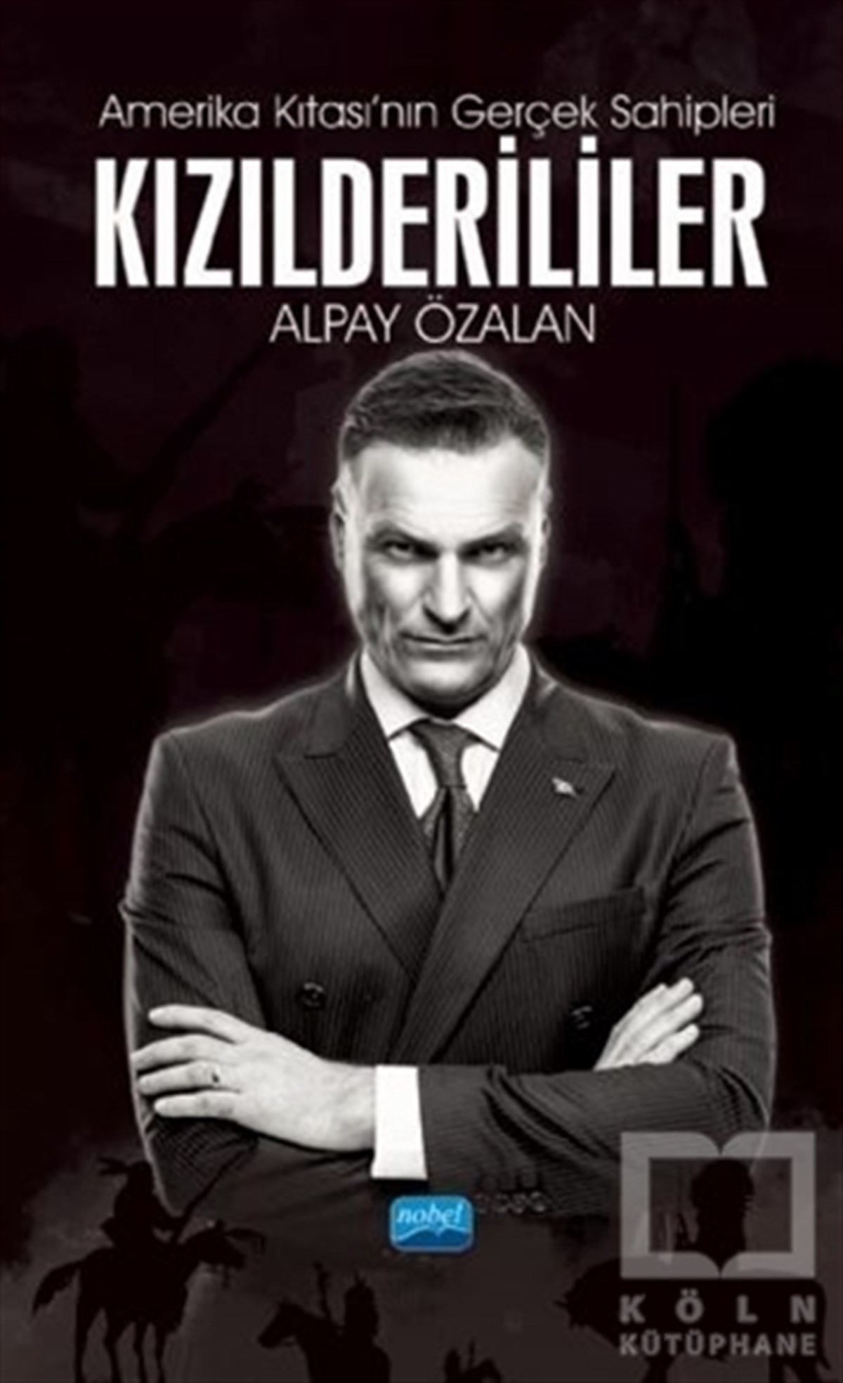 Alpay ÖzalanTürkçe RomanlarAmerika Kıtası'nın Gerçek Sahipleri Kızılderililer