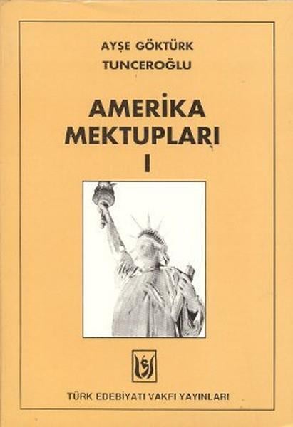 A. G. TunceroğluMektupAmerika Mektupları 1