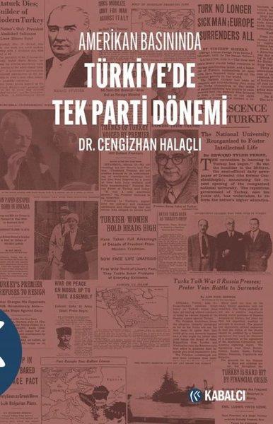 Cengizhan HalaçlıTürkiye Siyaseti ve Politikası KitaplarıAmerikan Basınında Türkiye'de Tek Parti Dönemi