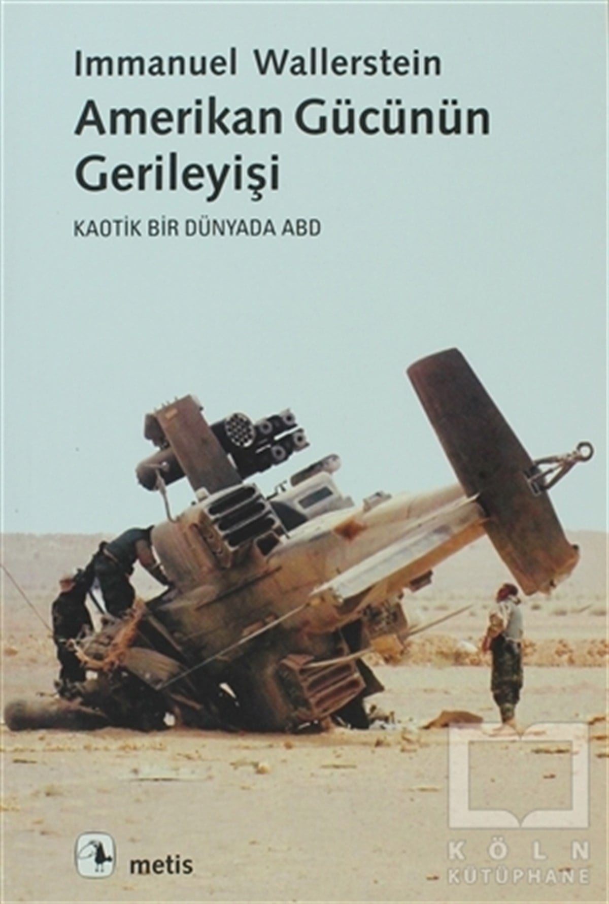 Immanuel WallersteinUluslararası İlişkiler, Dış PolitikaAmerikan Gücünün Gerileyişi
