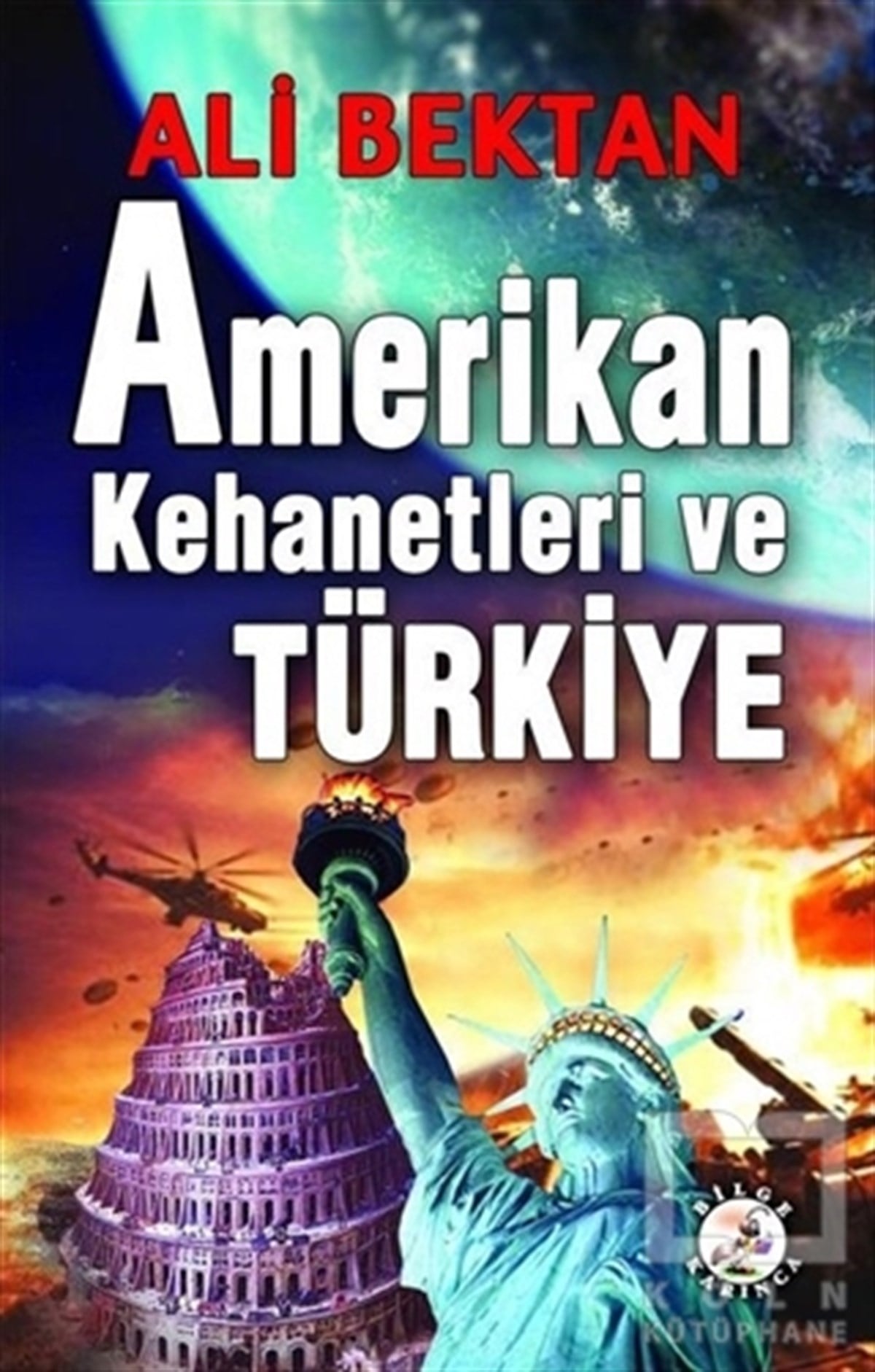 Ali BektanUluslararası İlişkiler, Dış PolitikaAmerikan Kehanetleri ve Türkiye