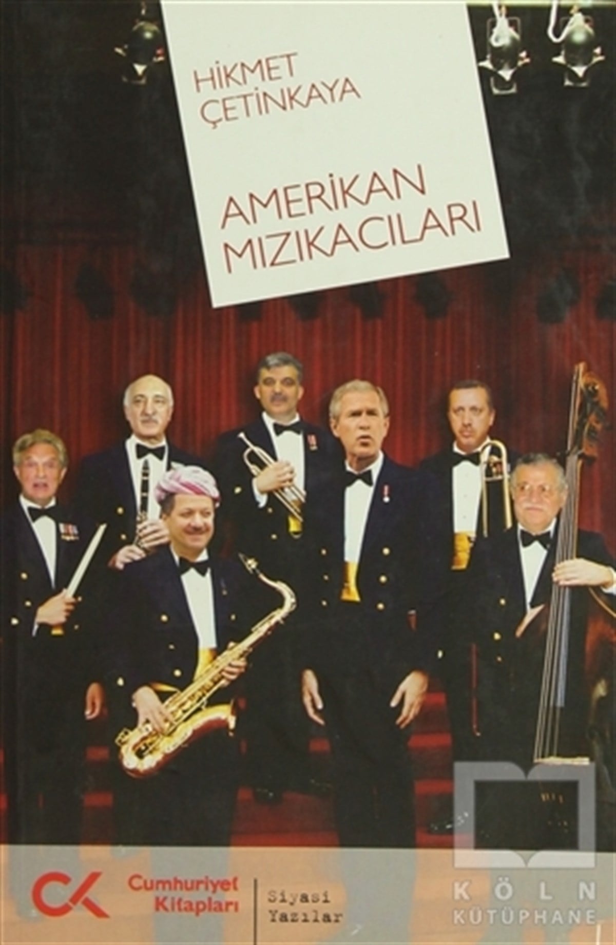 Hikmet ÇetinkayaUluslararası İlişkiler, Dış PolitikaAmerikan Mızıkacıları