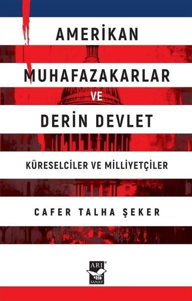 Cafer Talha ŞekerDünya Siyaseti ve PolitikasıAmerikan Muhafazakarlar ve Derin Devlet - Küreselciler ve Milliyetçiler