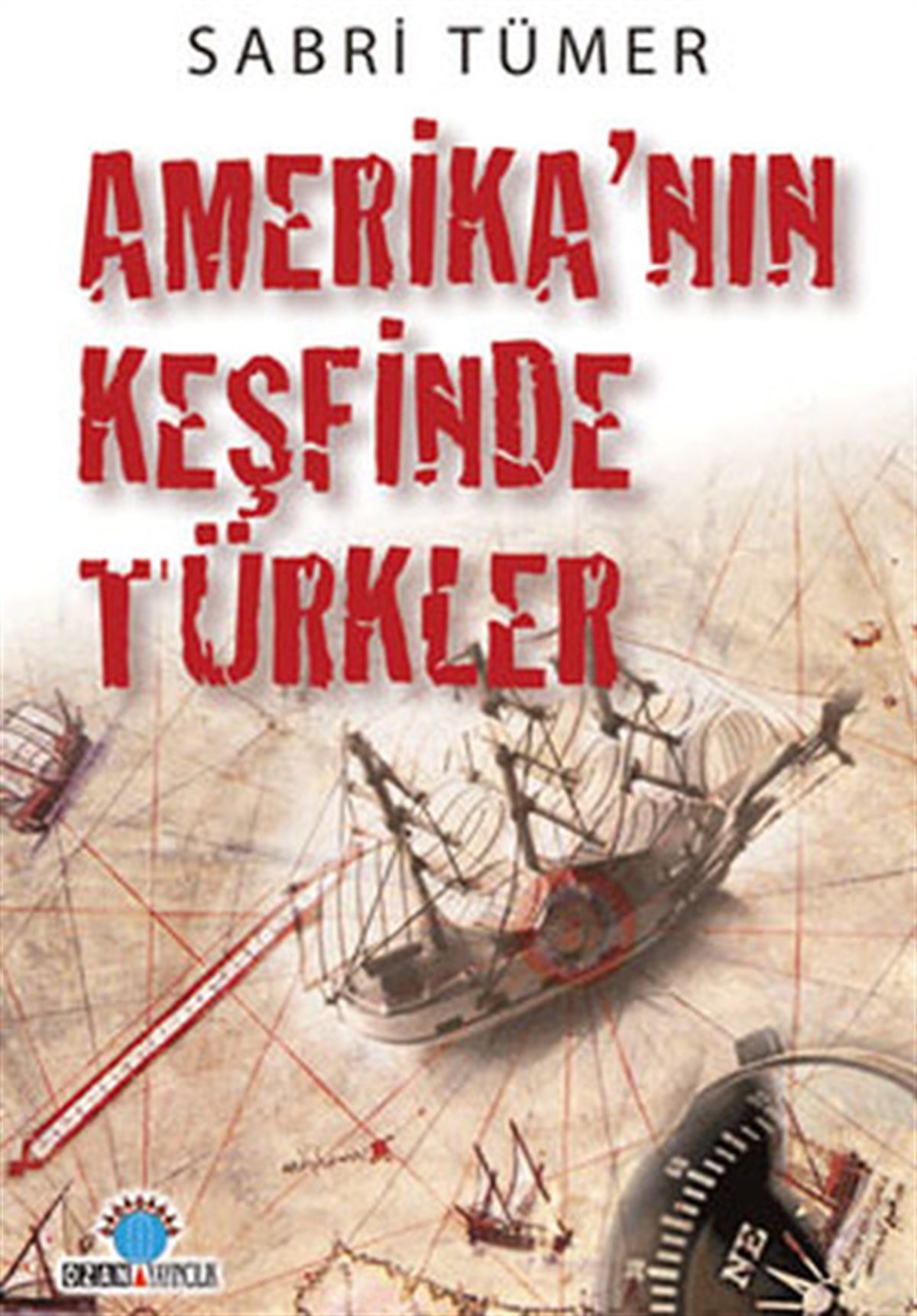 Sabri TümerTürk Tarihi Araştırmaları KitaplarıAmerika'nın Keşfinde Türkler
