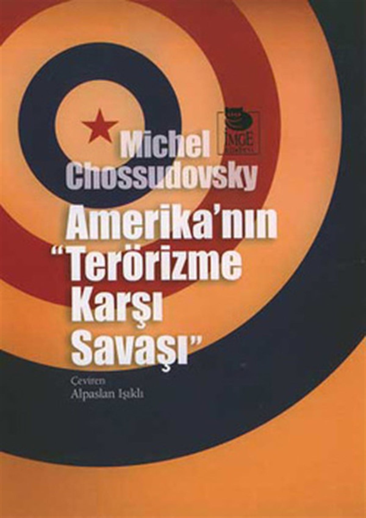 Michel ChossudovskyDünya Siyaseti ve PolitikasıAmerika'nın Terörizme Karşı Şavaşı
