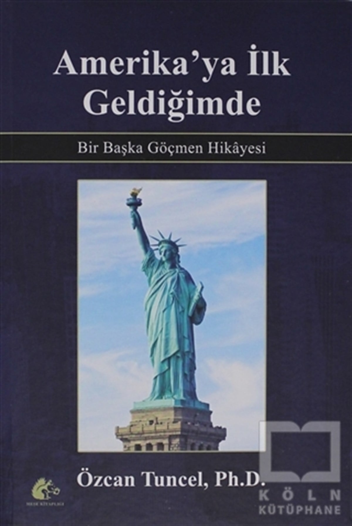 Özcan TuncelBiyografi-OtobiyografiAmerika'ya İlk Geldiğimde