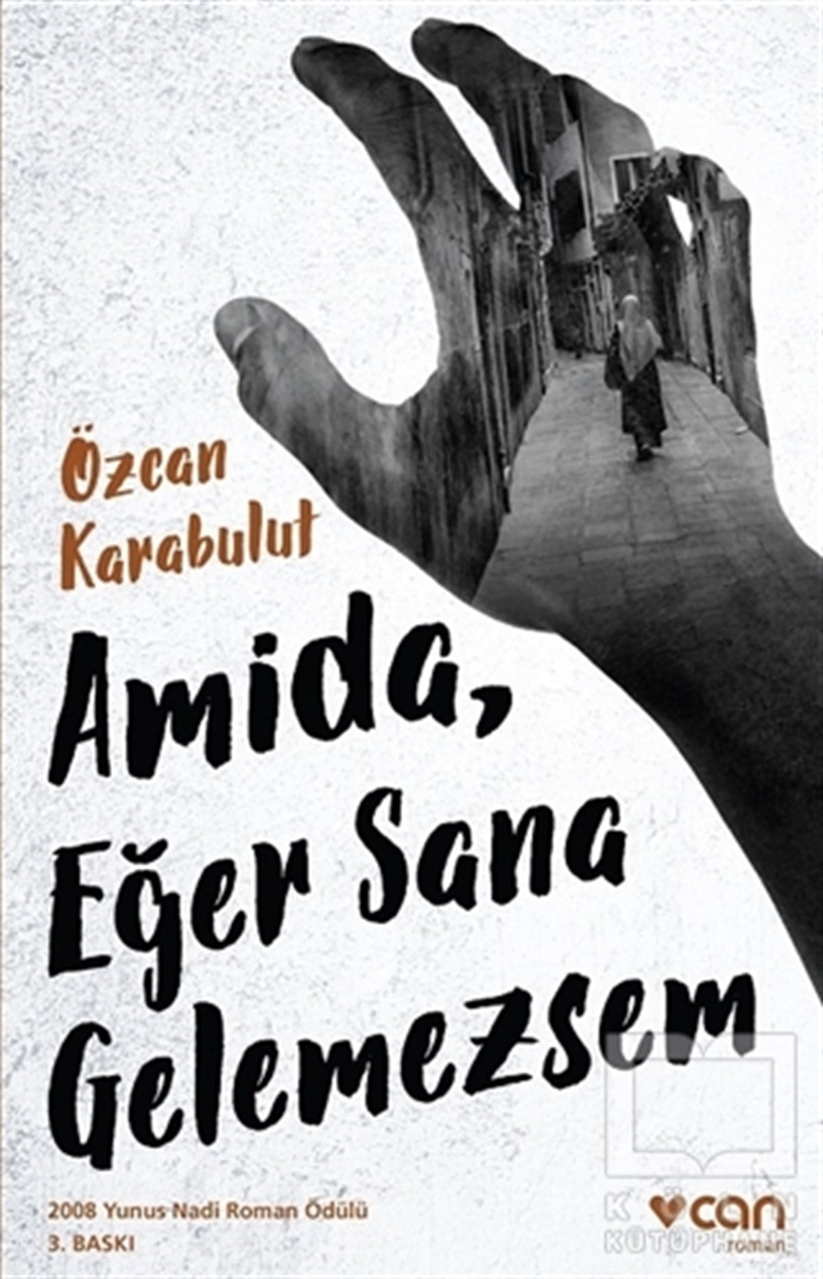 Özcan KarabulutTürk EdebiyatıAmida, Eğer Sana Gelemezsem