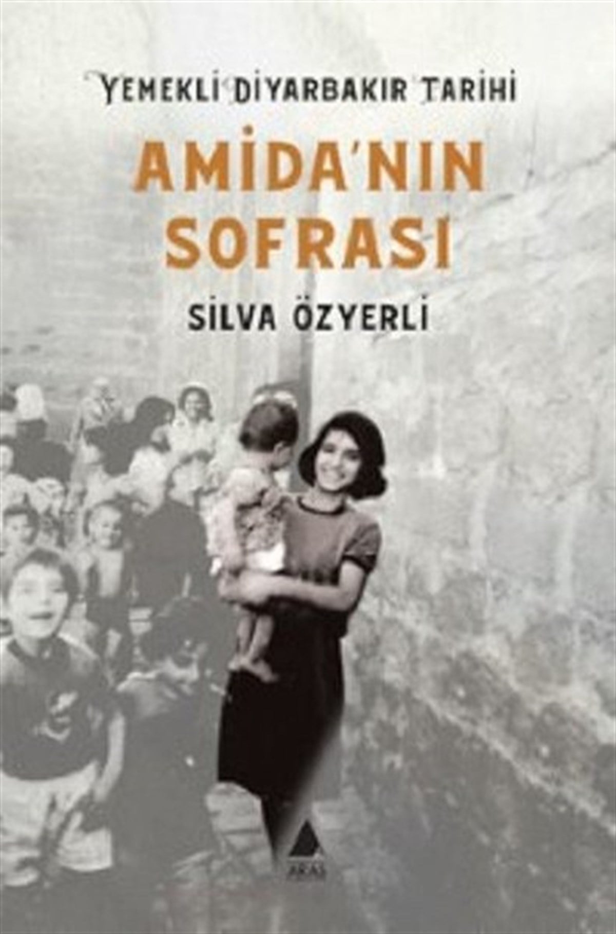 Silva ÖzyerliSosyoloji KitaplarıAmida'nın Sofrası-Yemekli Diyarbakır Tarihi