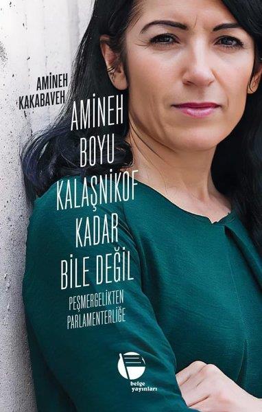 Amineh KakabavehDünya GünlükAmineh Boyu Kalaşnikof Kadar Bile Değil - Peşmergelikten Parlamenterliğe